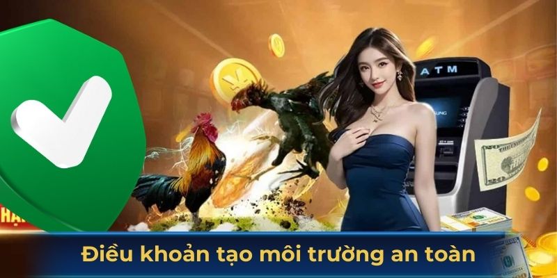 Điều khoản sử dụng mang đến môi trường an toàn