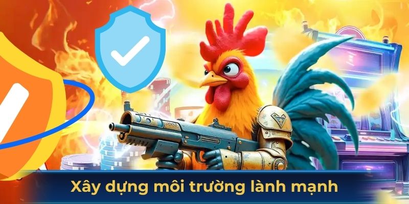 Xây dựng điều khoản để có môi trường cá cược lành mạnh